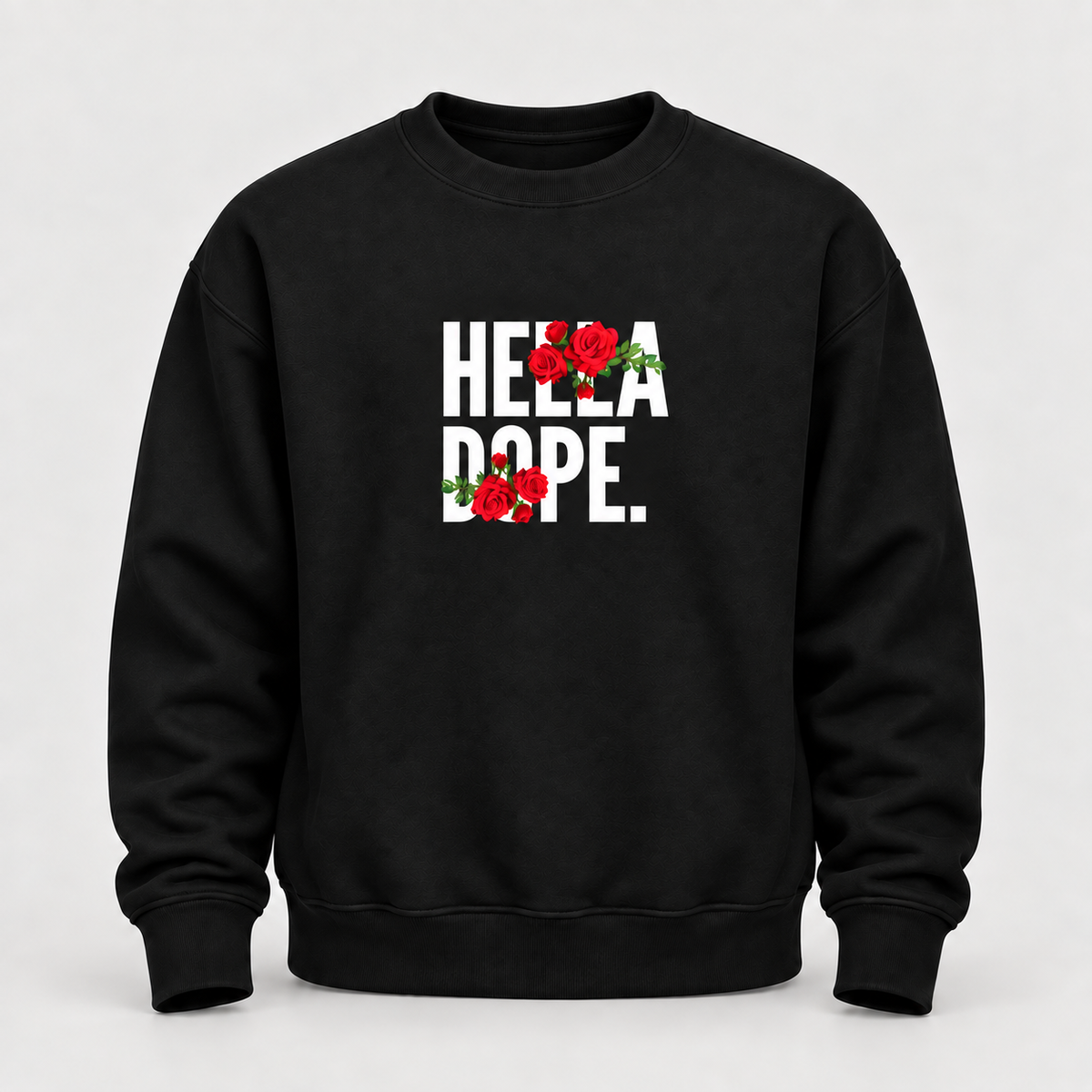 Hella Dope Rose Sweatshirt