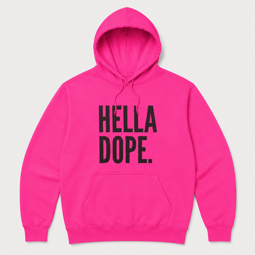 Hella Dope Hoodie