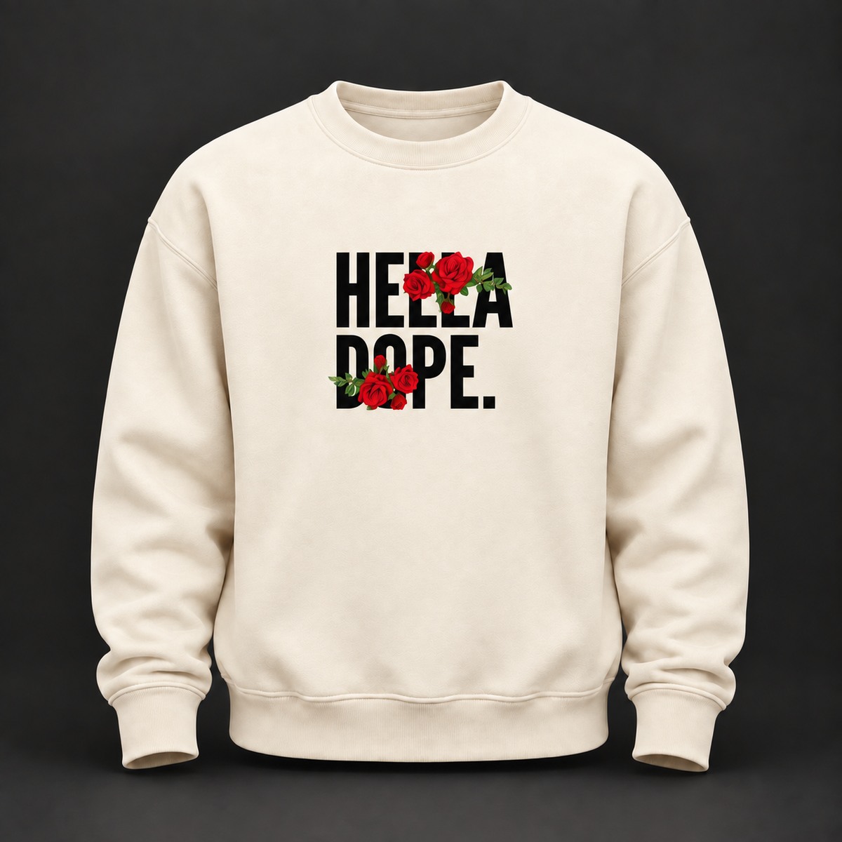 Hella Dope Rose Sweatshirt
