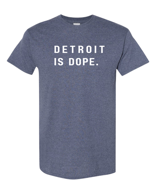 Detroit Is Dope™️ Tee