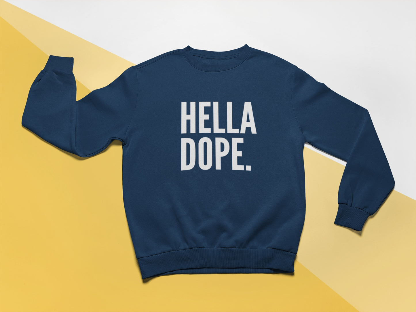 HELLA DOPE Sweatshirt