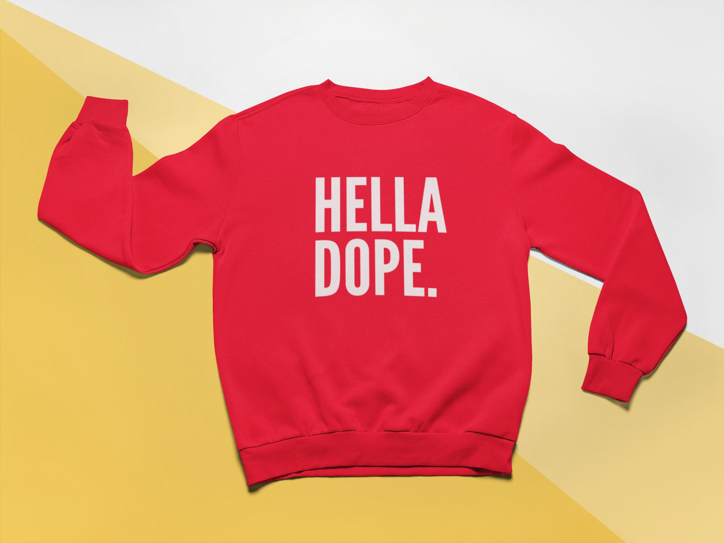 HELLA DOPE Sweatshirt