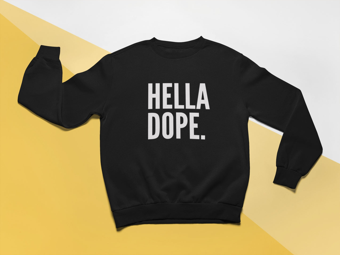 HELLA DOPE Sweatshirt